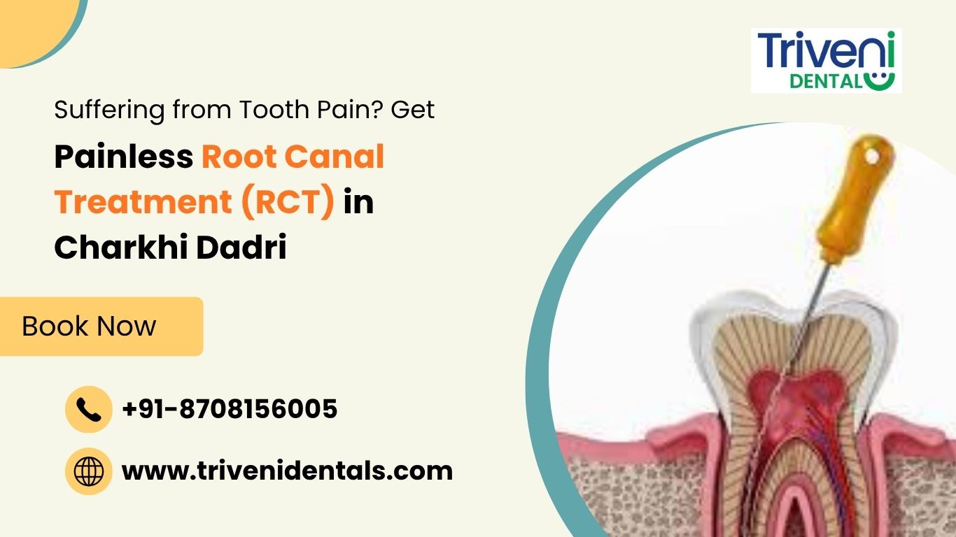 Painless Root Canal Treatment (RCT) in Charkhi Dadri