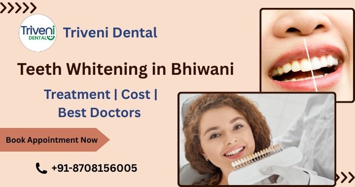 Teeth Whitening Treatment in Bhiwani, Haryana: Cost & Benefits