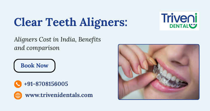 Teeth Aligners in India: Cost, Safety, and Do They Actually Work?